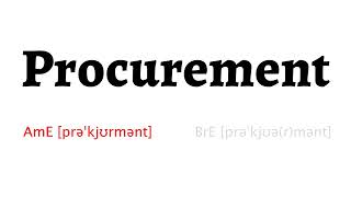 How to Pronounce procurement in American English and British English [upl. by Grenier]