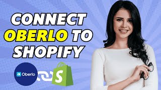 How To Connect Oberlo To Shopify Full Tutorial [upl. by Boycie]