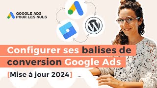 2024 Configurer les balises de Conversion Google Ads avec Google Tag Manager [upl. by Clapp]