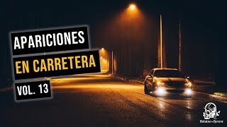 Apariciones En Carreteras Vol 13 Historias De Terror [upl. by Westley]