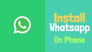 How to install Whatsapp Android Phone 2018 [upl. by Thorny]