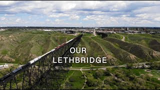 Our Lethbridge [upl. by Saihtam]