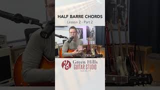 Half Barre Chords  Lesson 2 Part 2 [upl. by Pressman902]