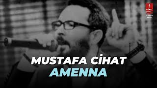 MUSTAFA CİHAT quotAMENNAquot [upl. by Ocram421]