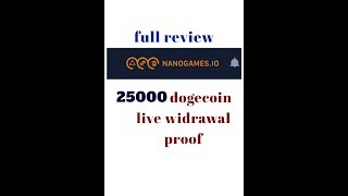 Nanogame 25000 dogecoin live wd proof full review [upl. by Lennahc936]