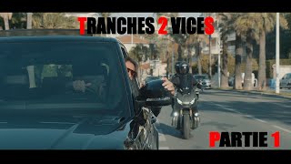 TRANCHES 2 VICES  PARTIE 1  L’argent ne fait pas la bonne heure [upl. by Dev109]