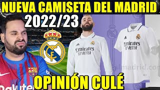 🚨OFICIAL NUEVA CAMISETA del REAL MADRID 202223  Mi OPINIÓN como CULÉ [upl. by Arata198]