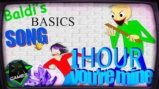 SONGS BASICS BALDI YOU ARE MINE  LYRIC VIDEO  DAGames  ONE HOUR [upl. by Coppins]