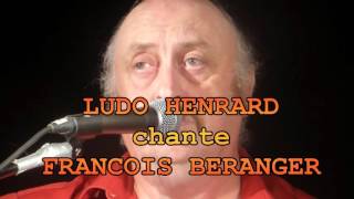 LUDO HENRARD chante FRANCOIS BERANGER  quotLa fête du tempsquot Natoye La Spirale 2015 [upl. by Gerek]