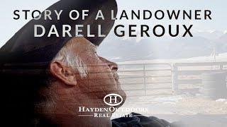 STORY OF A LANDOWNER  5TH GENERATION RANCHER DARELL GEROUX [upl. by Ayiotal]