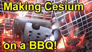 Making Cesium on a Barbecue [upl. by Suellen659]