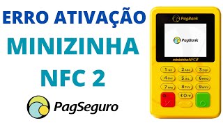 PAGSEGURO  Corrigindo erro na Ativação Minizinha NFC 2 [upl. by Angadresma]