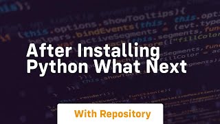 after installing python what next [upl. by Ahcurb]