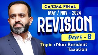 Revision  Final DT MAYNOV24  Non Resident Taxation  PART  8 [upl. by Megan]