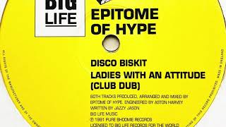 Epitome Of Hype • Ladies With An Attitude Club Dub [upl. by Almeida814]