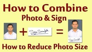 How to Combine Photo and Signature with Photoshop  How to Reduce Photo Size [upl. by Annoerb751]