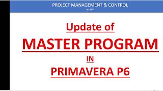 HOW TO UPDATE MASTER SCHEDULEPROGRAM IN PRIMAVERA P6 [upl. by Harriett]