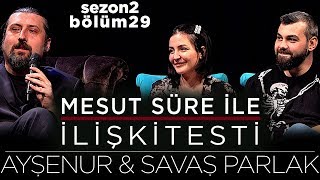 Mesut Süre İle İlişki Testi  Konuklar Ayşenur amp Savaş Parlak [upl. by Noelani]