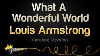 Louis Armstrong  What A Wonderful World Karaoke Version [upl. by Eindys344]