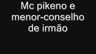 Mc Pikeno e Menor  Conselho de Irmão [upl. by Caras]