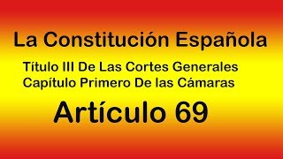 Artículo 69 De la Cortes Generales La Constitución Española [upl. by Marna]