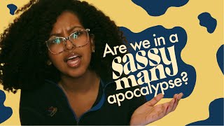 are we in a sassy man apocalypse [upl. by Ayaet]