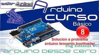 Curso de Arduino desde cero en Español  Capítulo 8  SOLUCIÓN A ESTE ERROR [upl. by Eniortna]