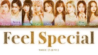 TWICE  Feel Special 트와이스  Feel Special Color Coded LyricsHanRomEng가사 [upl. by Enoyrt256]