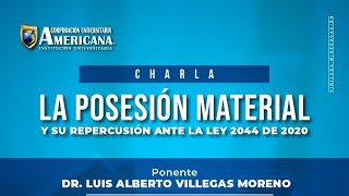 La posesión material y su repercusión ante la Ley 2044 de 2020 [upl. by Gomer]