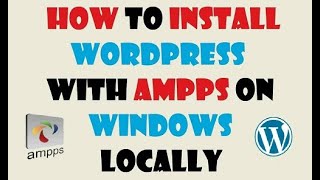 How to Install WordPress on Your Local Computer Using Ampps [upl. by Yekcaj]