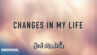 Jed Madela  Changes In My Life Official Lyric Video [upl. by Cilka]