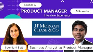 Ep 32  Interview Experience at JP Morgan Chase amp Co  Business Analyst to Product Manager [upl. by Barmen599]