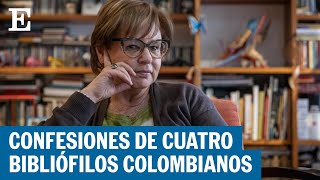 COLOMBIA Cuatro escritores hablan sobre los tesoros que esconden sus bibliotecas  EL PAÍS [upl. by Ibloc]