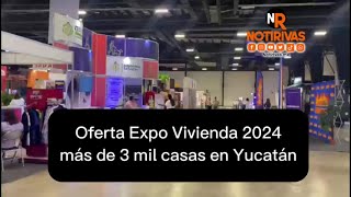 Oferta Expo Vivienda 2024 más de 3 mil casas en Yucatán 🏡 [upl. by Neraa]