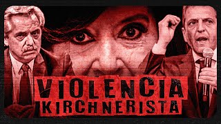 La Violencia del Kirchnerismo [upl. by Harday774]