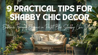 9 PRACTICAL STEPS to TRANSFORM your space with SHABBY CHIC DECOR [upl. by Yelrihs]