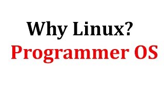 Why use Linux  Programmer preferred OS [upl. by Haeluj]