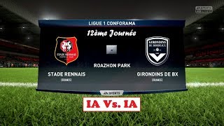 Rennes  Bordeaux FIFA 18  Ligue 1 Conforama 20172018 12ème Journée  IA Vs IA [upl. by Orvie]