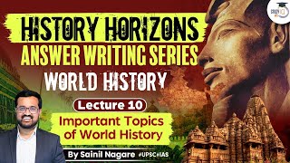 Lecture 10 Important Topics of World History  History Horizons  History Optional [upl. by Edea]