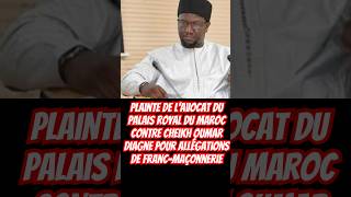 Plainte de l’Avocat du Palais Royal du Maroc contre Cheikh Oumar Diagne pour Allégations [upl. by Foscalina176]