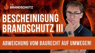 Bescheinigung Brandschutz III Abweichung vom Baurecht auf Umwegen [upl. by Arak]