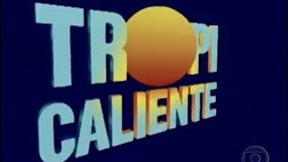 1994  Tropicaliente TV Globo  Abertura da Novela [upl. by Valora]