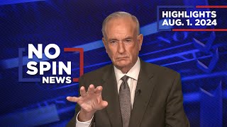 Highlights from BillOReilly com’s No Spin News  August 1 2024 [upl. by Irej]