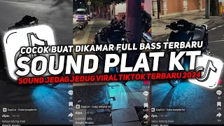 DJ SOUND JJ PLAT KT V2 COCOK BUAT DI MOBIL FULL BASS MENGKANE JEDAG JEDUG VIRAL TIKTOK TERBARU 2024 [upl. by Ordep]