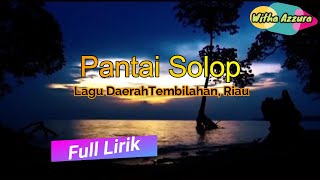 Lagu Daerah Riau Tembilahan quotPantai Solopquot Full Lirik [upl. by Noside522]