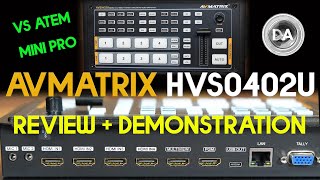 AVMatrix HVS0402U Review  Demonstration  vs Atem Mini Pro [upl. by Donna]