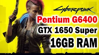 Cyberpunk 2077 Intel Pentium G6400  GTX 1650 Super  16GB RAM [upl. by Pandora999]