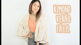 KIMONO VERÃO FÁCIL TRICÔ  KNIT [upl. by Cutlor]