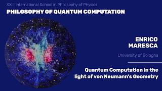 Enrico Maresca  Quantum Computation in the light of von Neumanns Geometry [upl. by As]