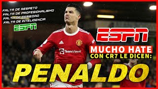 🤬 ESPN le llama PENALDO a CRISTIANO RONALDO 😡 Son HATER y FALTA de RESPETO😶ESPN DIMISION [upl. by Evelina]